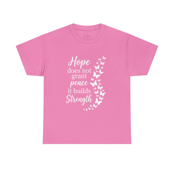 HOPE BUILDS STRENGTH TEE
