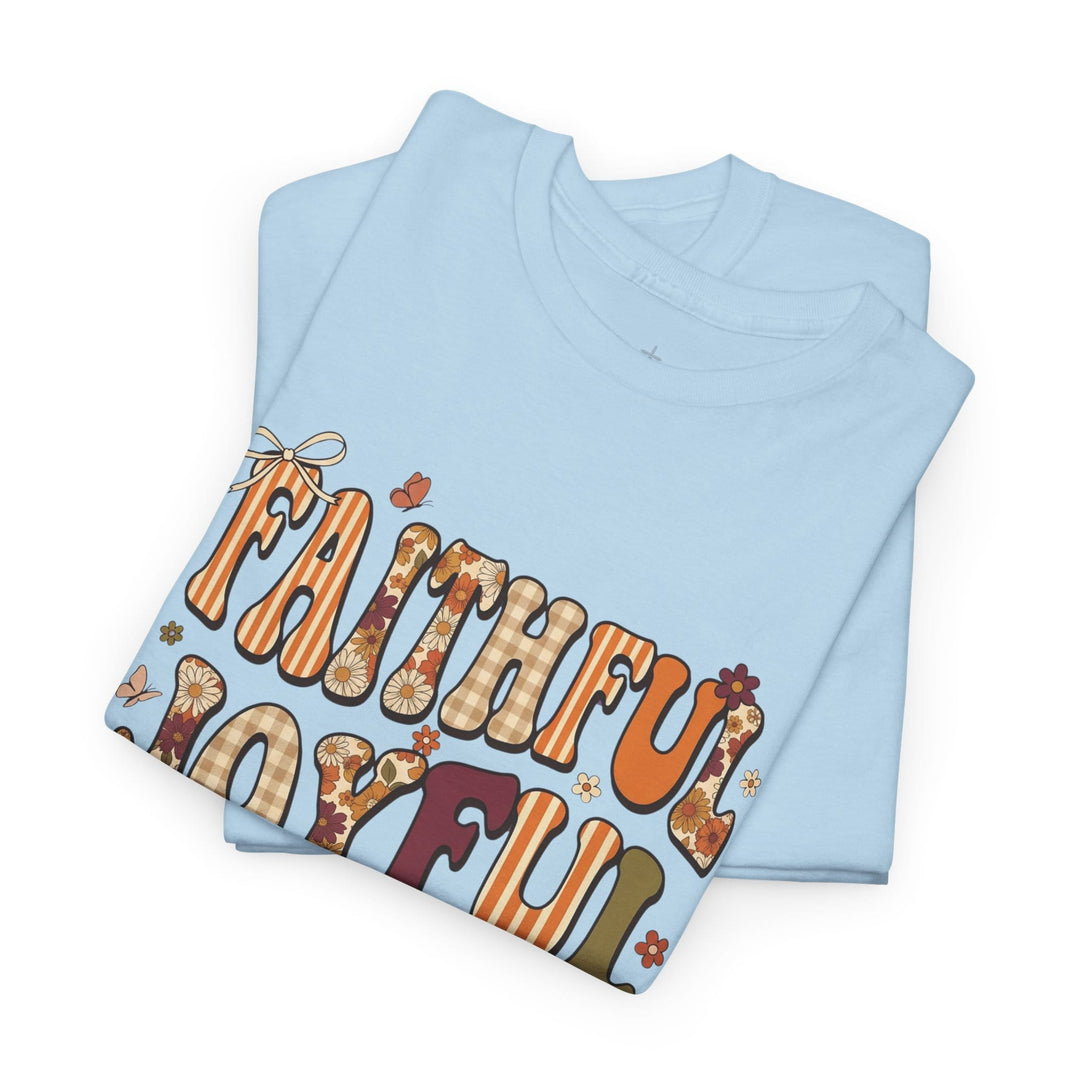 FAITHFUL AND JOYFUL TEE