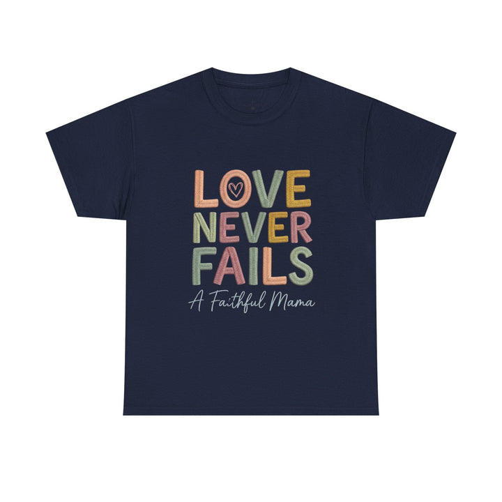 LOVE NEVER FAILS TEE