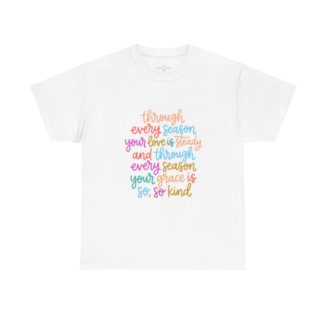 LOVE THROUGH EVERY SEASON TEE