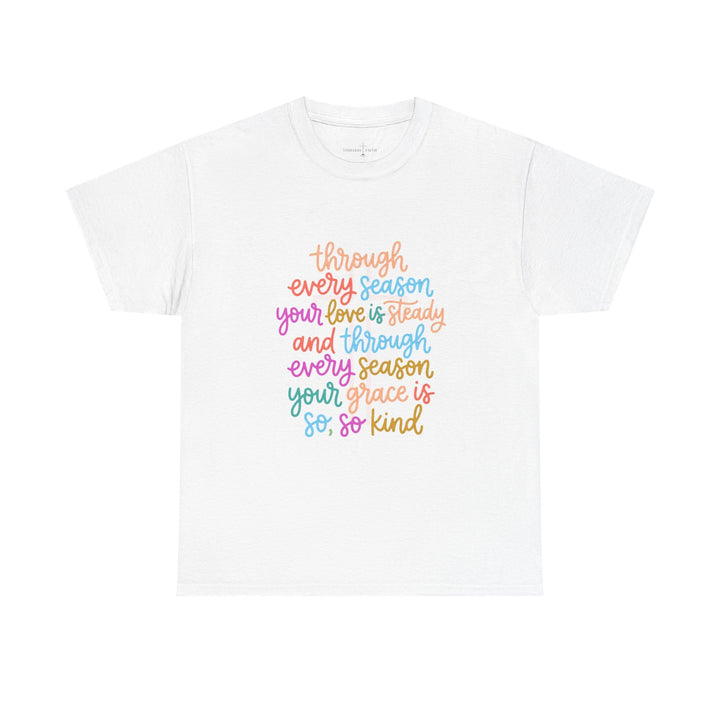 LOVE THROUGH EVERY SEASON TEE