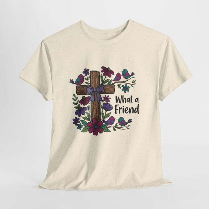 WHAT A FRIEND TEE