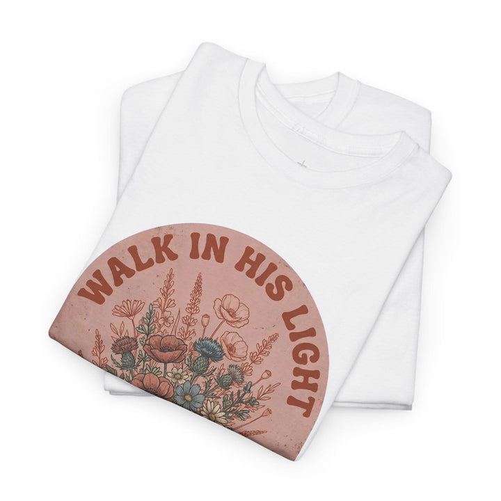 WALK IN HIS LIGHT TEE