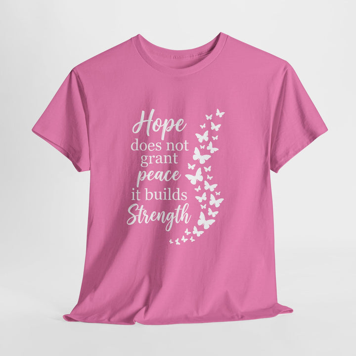 HOPE BUILDS STRENGTH TEE