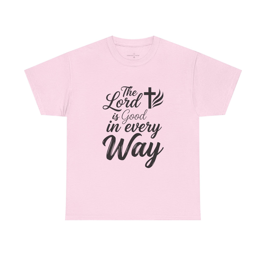 LORD IS GOOD TEE