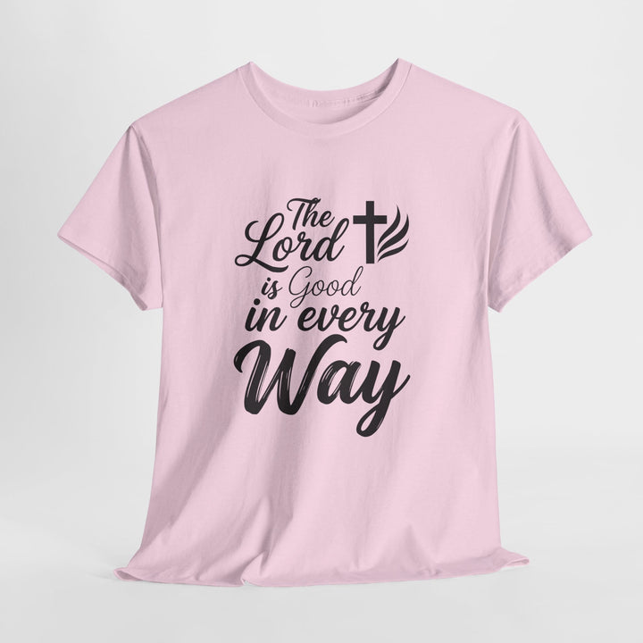 LORD IS GOOD TEE