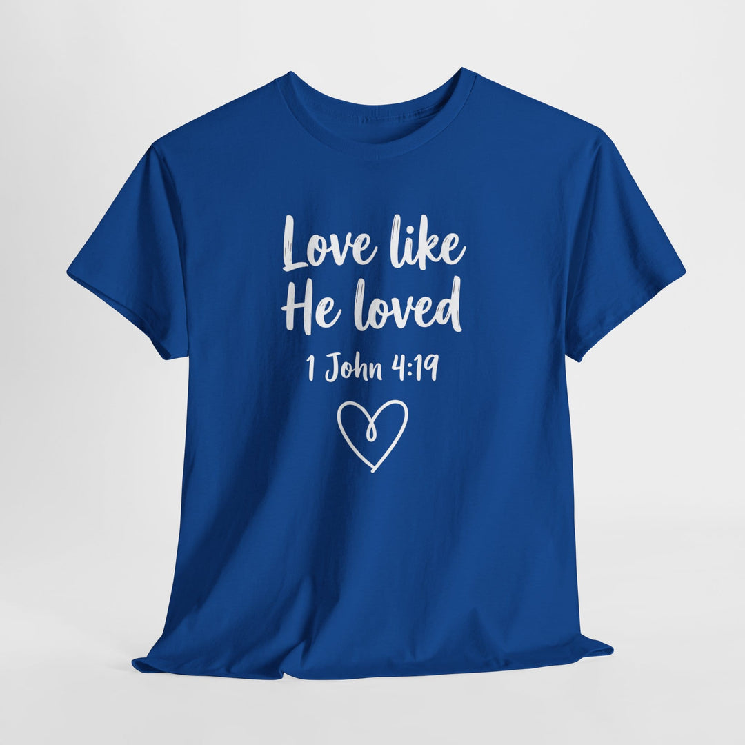 LOVE LIKE HE DOES TEE