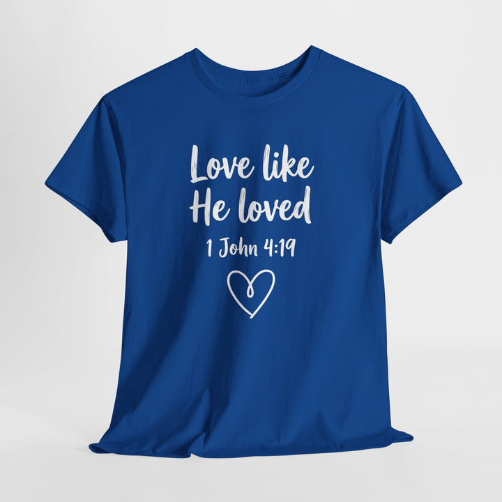 LOVE LIKE HE DOES TEE