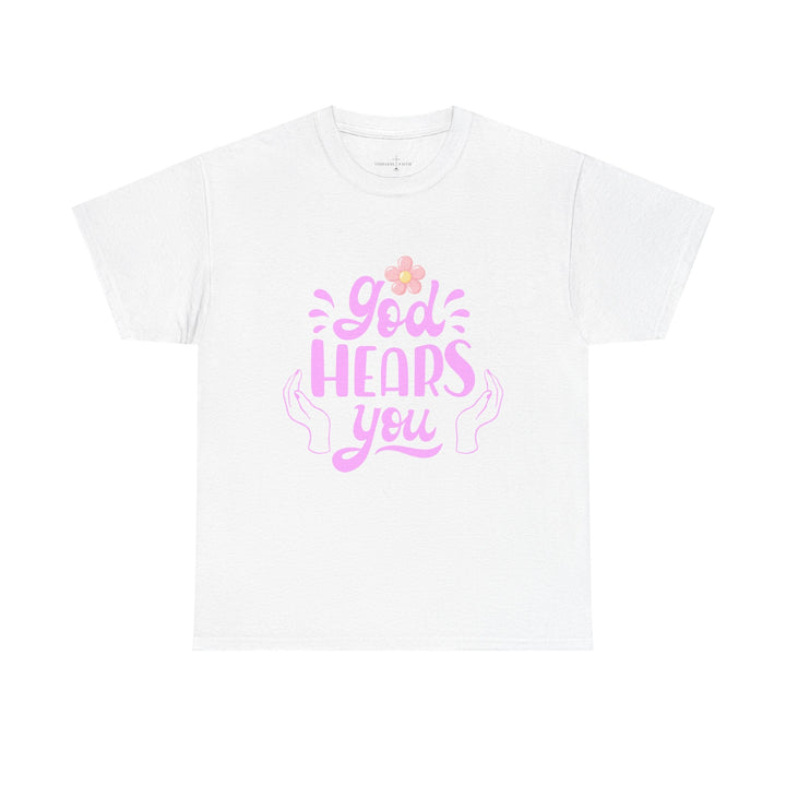 GOD HEARS YOU TEE