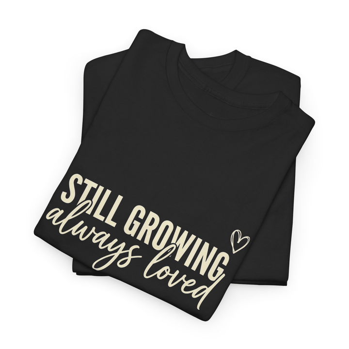 STILL GROWING TEE