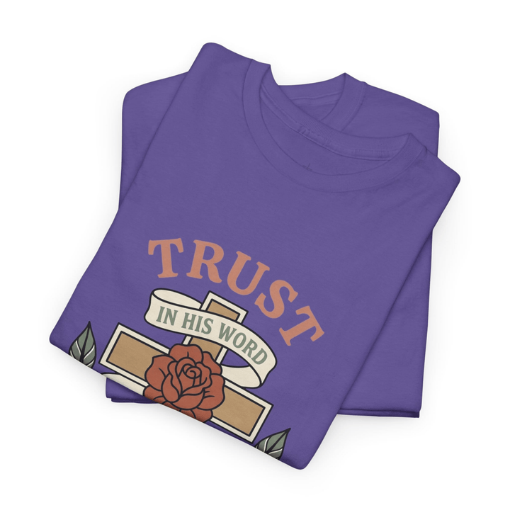 TRUST IN HIS WORD TEE